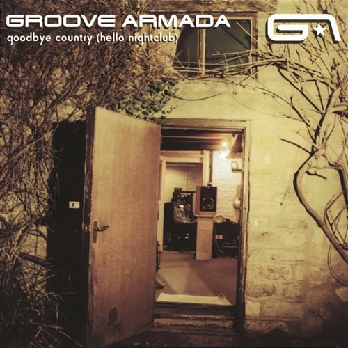 Goodbye Country (Hello Nightclub) Groove Armada