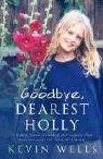 Goodbye, Dearest Holly Wells Kevin