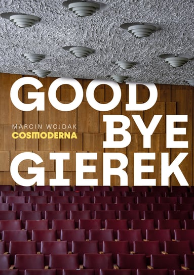Goodbye Gierek Wojdak Marcin