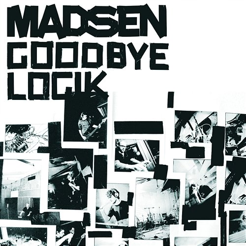 Goodbye Logik Madsen