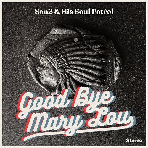 Goodbye Mary Lou San2 & His Soul Patrol