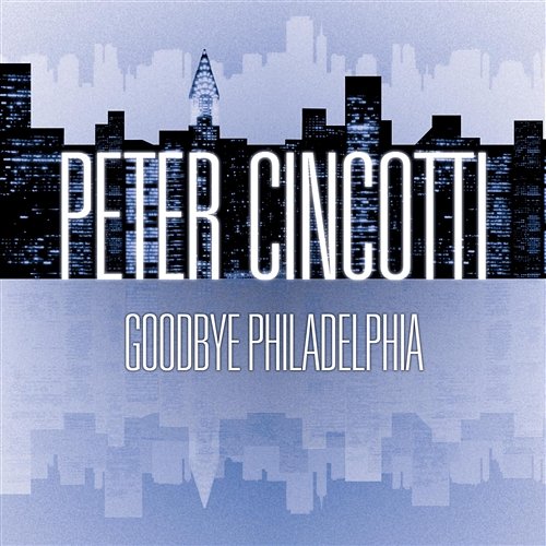 Goodbye Philadelphia Peter Cincotti