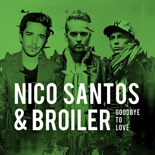 Goodbye To Love Nico Santos, Broiler