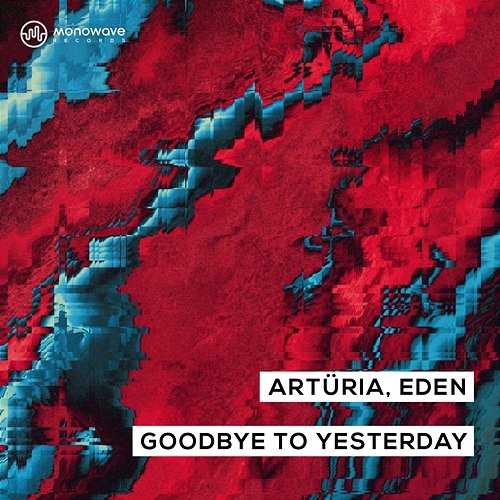 Goodbye to Yesterday Artüria & Eden