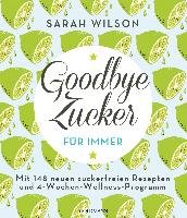 Goodbye Zucker - für immer Wilson Sarah