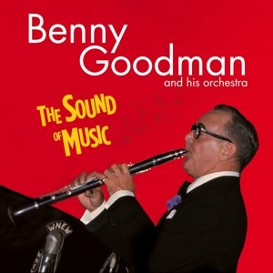 Goodman, Benny - Sound of Music Goodman Benny