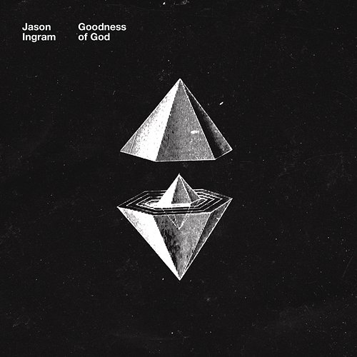 Goodness of God - EP Jason Ingram, Essential Worship