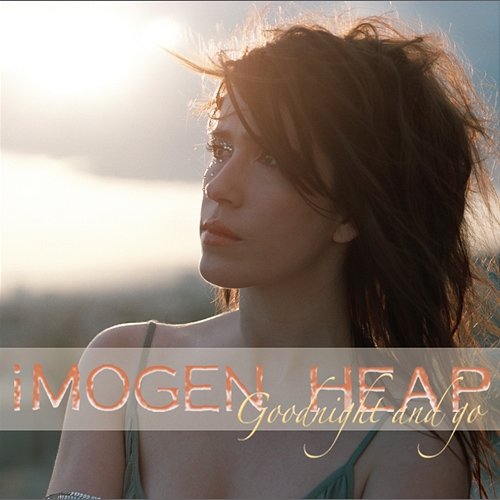 Goodnight And Go Imogen Heap