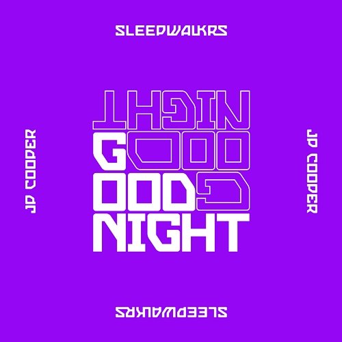 Goodnight Sleepwalkrs feat. JP Cooper