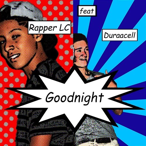 Goodnight Rapper LC feat. Duraacell