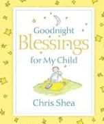 Goodnight Blessings for My Child Shea Chris