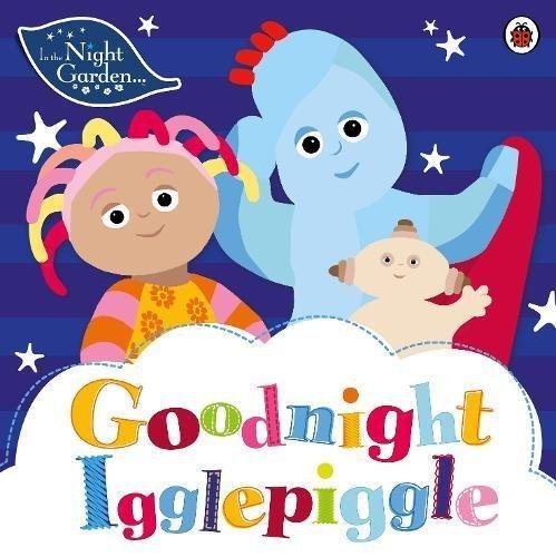Goodnight Igglepiggle. In the Night Garden Opracowanie zbiorowe