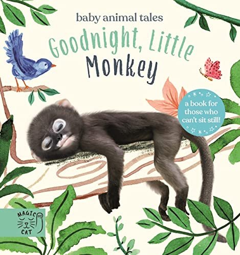 Goodnight, Little Monkey. A book for those who cant sit still Wood Amanda