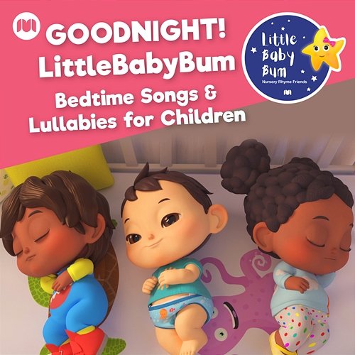 Goodnight! LittleBabyBum Bedtime Songs & Lullabies for Children Little Baby Bum Nursery Rhyme Friends