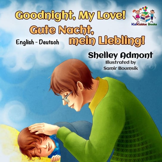 Goodnight, My Love! Gute Nacht, mein Liebling! Shelley Admont