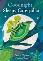 Goodnight Sleepy Caterpillar Hegarty Patricia