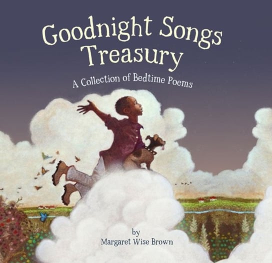 Goodnight Songs Treasury. A Collection of Bedtime Poems Brown Margaret Wise