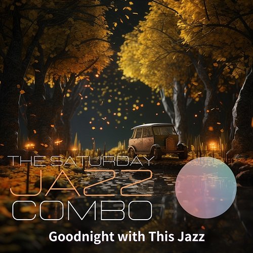 Goodnight with This Jazz The Saturday Jazz Combo