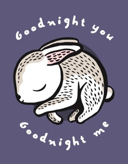 Goodnight You, Goodnight Me. A Soft Bedtime Book With Mirrors Opracowanie zbiorowe