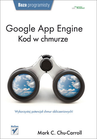 Google App Engine. Kod w chmurze Chu-Carroll Mark C.