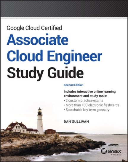 Google Cloud Certified Associate Cloud Engineer Study Guide Dan Sullivan
