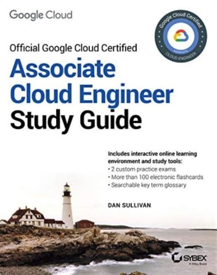 Google Cloud Certified Associate Cloud Engineer Study Guide Sullivan Dan