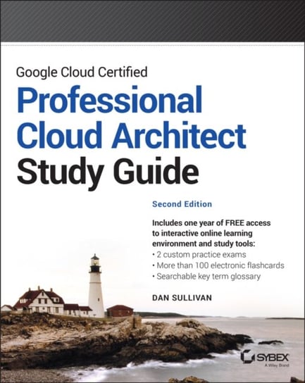 Google Cloud Certified Professional Cloud Architect Study Guide Dan Sullivan