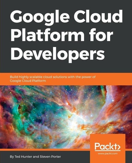 Google Cloud Platform for Developers Ted Hunter