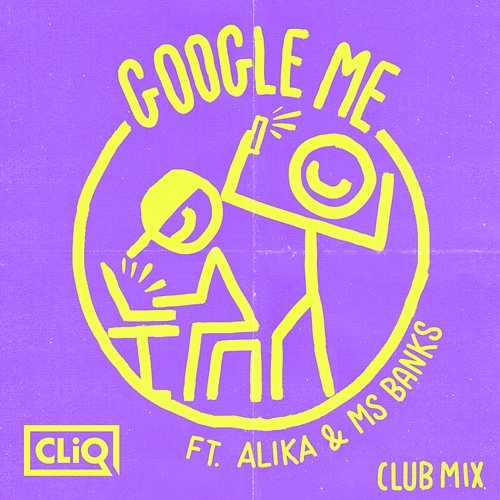 Google Me CliQ feat. Alika, Ms Banks