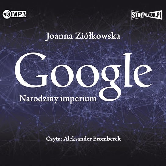 Google. Narodziny imperium Ziółkowska Joanna