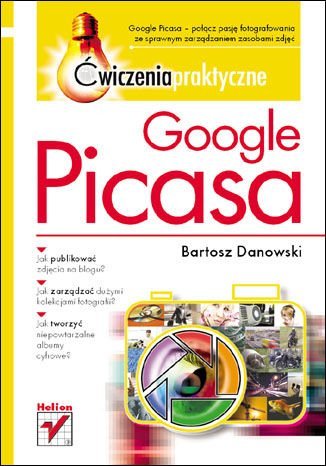 Google Picasa. Ćwiczenia praktyczne Danowski Bartosz