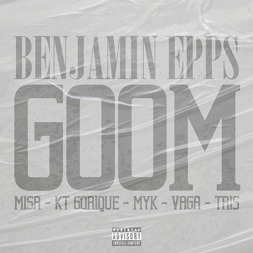 Goom Benjamin Epps & Le chroniqueur sale feat. KT Gorique, Myk, Vaga, Tris, Misa