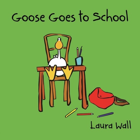 Goose Goes to School Wall Laura