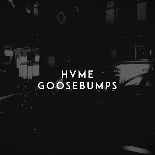 Goosebumps HVME