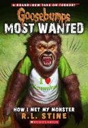 Goosebumps Most Wanted: How I Met My Monster Stine R. L.