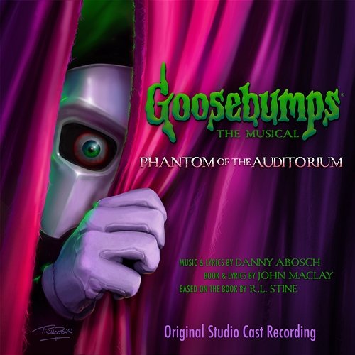 Goosebumps The Musical: Phantom of the Auditorium Danny Abosch, John Maclay