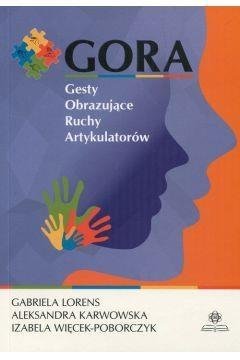 GORA Gesty obrazujące ruchy artykulatorów Opracowanie zbiorowe