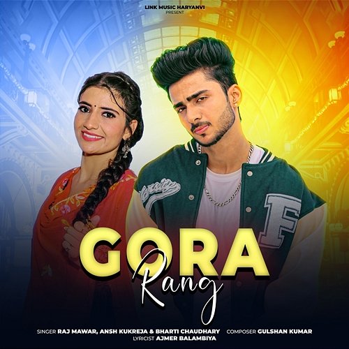 Gora Rang Ansh Kukreja & Bharti Chaudhary, Raj Mawar