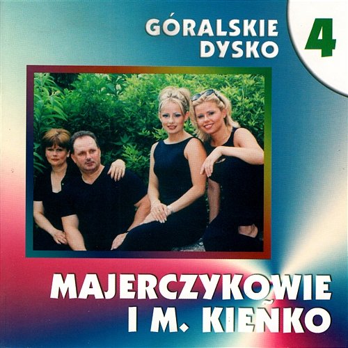 Góralskie Dysko 4 Majerczykowie & Michał Kieńko