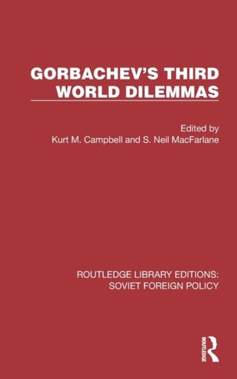 Gorbachev's Third World Dilemmas Taylor & Francis Ltd.