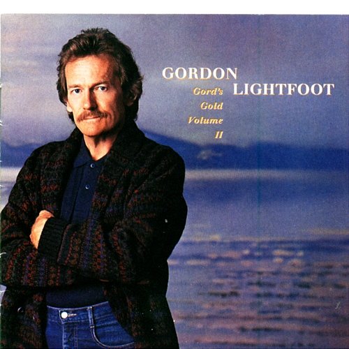 Gord's Gold, Vol. II Gordon Lightfoot