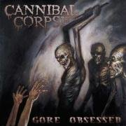 Gore Obsessed Cannibal Corpse