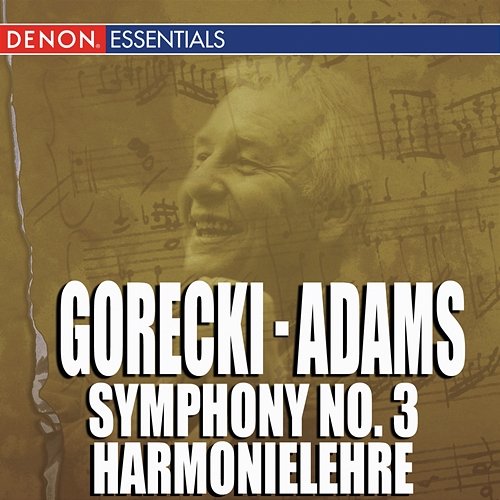Gorecki Symphony No. 3 - Adams Harmonielehre Various Artists