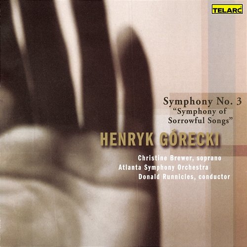 Górecki: Symphony No. 3, Op. 36 "Symphony of Sorrowful Songs" Christine Brewer, Donald Runnicles, Atlanta Symphony Orchestra