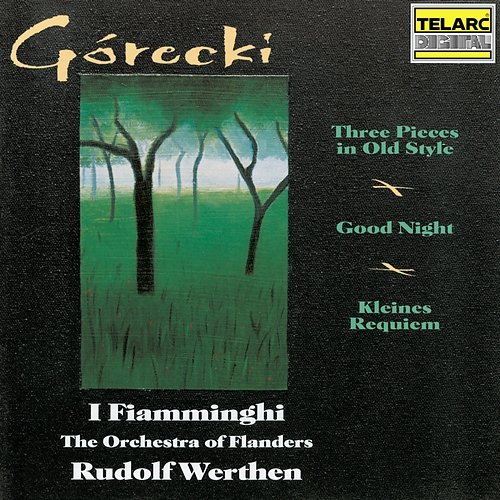 Górecki: Three Pieces in Old Style, Good Night & Kleines Requiem für eine Polka Rudolf Werthen, I Fiamminghi (The Orchestra of Flanders)