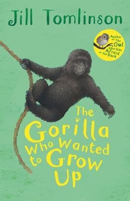 Gorilla Who Wanted to Grow Up Tomlinson Jill