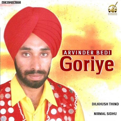 Goriye Dilkhush Thind, Arvinder Bedi, Nirmal Sidhu