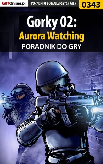 Gorky 02: Aurora Watching - poradnik do gry Deja Piotr Ziuziek