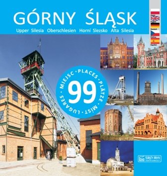 Górny Śląsk. 99 miejsc Pomykalska Beata, Pomykalski Paweł