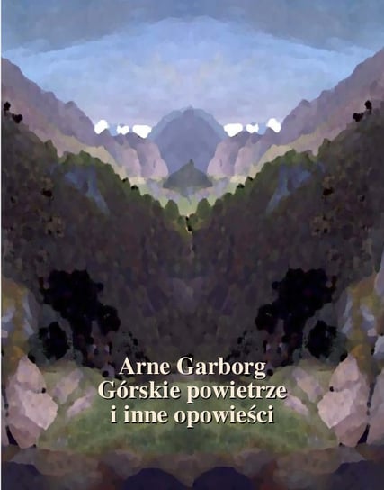 Górskie powietrze i inne opowieści Garborg Arne